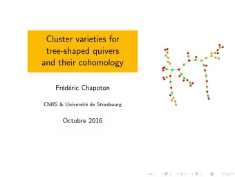 Cluster varieties for  tree-shaped quivers  and their cohomology  Fr  ed  eric Chapoton  CNRS