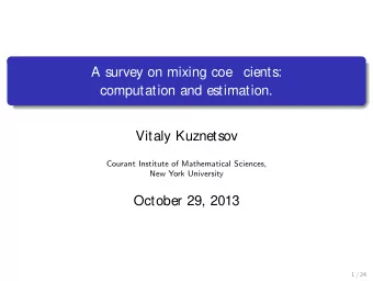 A survey on mixing coe cients:  computation and estimation.  Vitaly Kuznetsov  Courant Institute