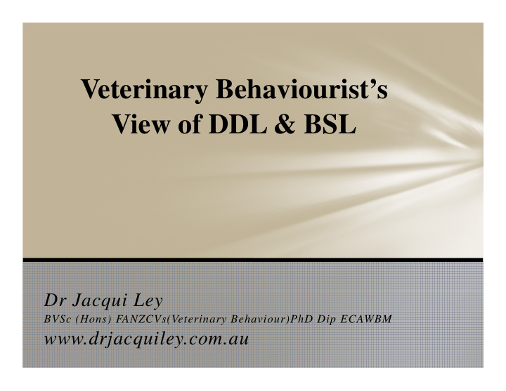 veterinary behaviourist s view of ddl amp bsl