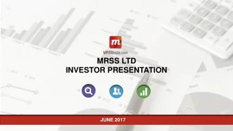 INVESTOR PRESENTATION  JUNE 2017 EXECUTIVE SUMMARY  ABOUT MRSS INDIA  3    Majestic Research