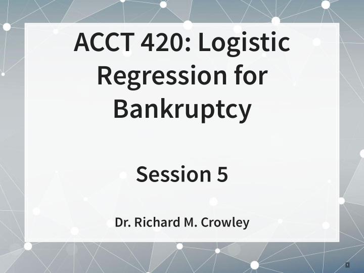 acct 420 logistic regression for bankruptcy