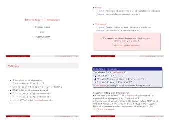 Introduction to Tournaments  Tournament  Stphane Airiau  Input: Binary relation between
