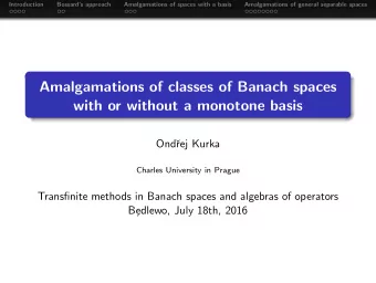Amalgamations of classes of Banach spaces  with or without a monotone basis  Ond  rej Kurka