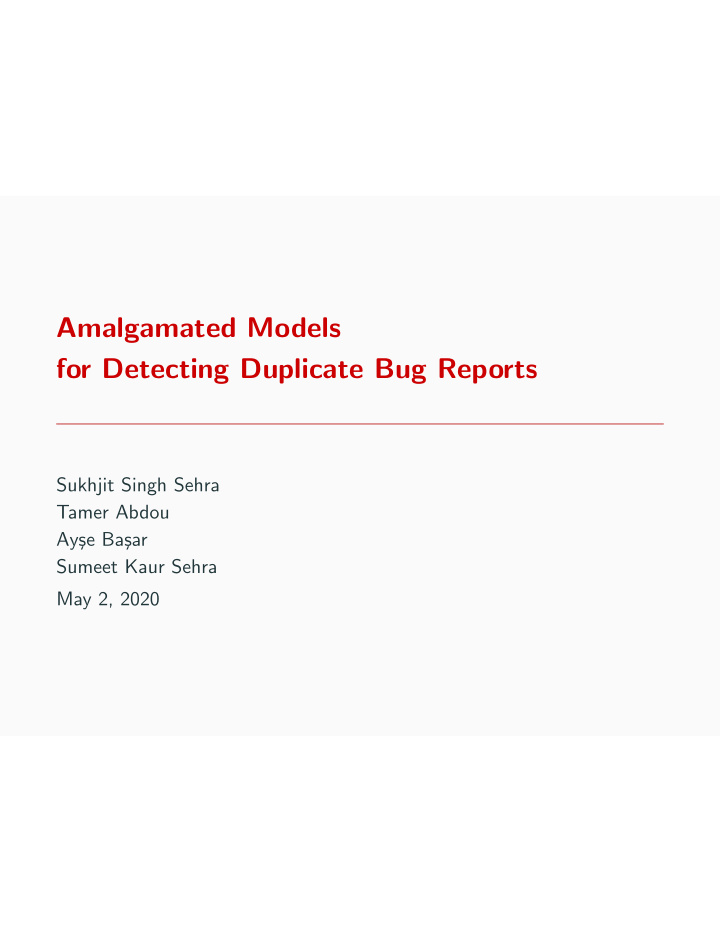 amalgamated models for detecting duplicate bug reports