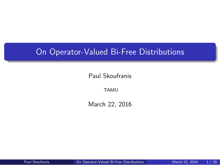 on operator valued bi free distributions