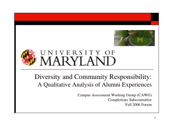 Diversity and Community Responsibility:  A Qualitative Analysis of Alumni Experiences  Campus