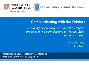 Communicating with the Orishas  Exploring cross-culturation and the creative  process in two