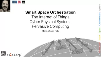 Smart Space Orchestration  Orchestration  The Internet of Things  Cyber-Physical Systems  Pervasive