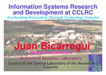 Juan Bicarregui  Head of e-  -Information  Information  Head of e  Rutherford Appleton Laboratory