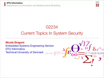 02234  Current Topics In System Security  Nicola Dragoni  Embedded Systems Engineering Section  DTU