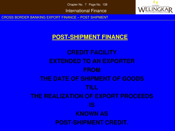 post shipment finance credit facility extended to an