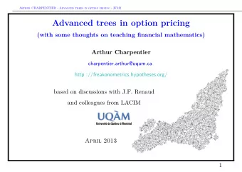 Advanced trees in option pricing  (with some thoughts on teaching financial mathematics)  Arthur