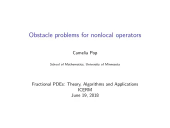 Obstacle problems for nonlocal operators  Camelia Pop  School of Mathematics, University of