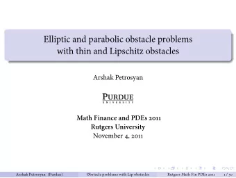 Elliptic and parabolic obstacle problems  with thin and Lipschitz obstacles  Arshak Petrosyan  Math
