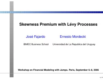 Skewness Premium with L  evy Processes  Jos  e Fajardo  Ernesto Mordecki  IBMEC Business School