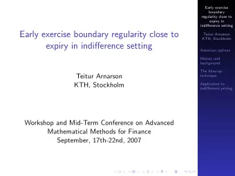 Early exercise boundary regularity close to  Teitur Arnarson  KTH, Stockholm  expiry in