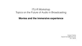 ITU-R Workshop  Topics on the Future of Audio in Broadcasting  Movies and the immersive experience