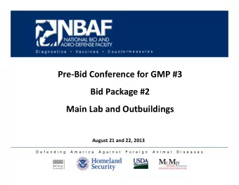 Pre-Bid Conference for GMP #3  Bid Package #2  Main Lab and Outbuildings  August 21 and 22, 2013  D