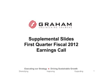 Supplemental Slides  First Quarter Fiscal 2012  First Quarter Fiscal 2012  Earnings Call Executing