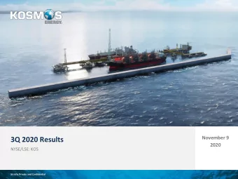 3Q 2020 Results  2020  NYSE/LSE: KOS  0  Strictly Private and Confidential  Disclaimer