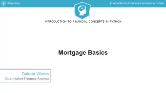 Mortgage Basics  Dakota Wixom  Quantitative Finance Analyst  DataCamp  Introduction to Financial