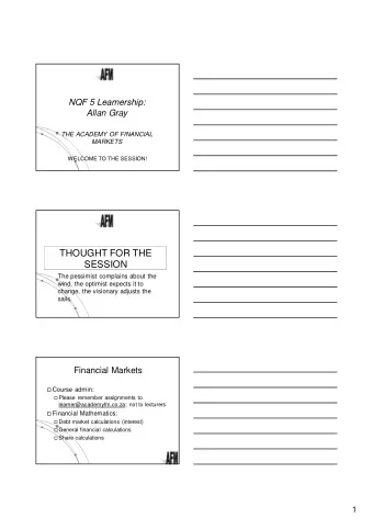 THOUGHT FOR THE  SESSION  The pessimist complains about the  wind, the optimist expects it to