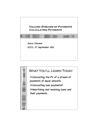 What Youll  Wh  ll Learn  arn Today  ay  Ca  Calculating the  he PV  PV of a  a stream of