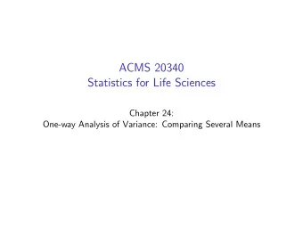 ACMS 20340  Statistics for Life Sciences  Chapter 24:  One-way Analysis of Variance: Comparing