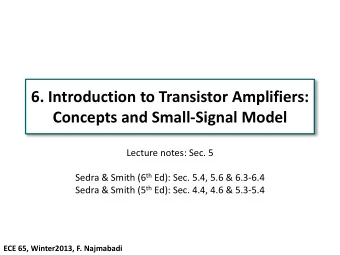 6. Introduction to Transistor Amplifiers:  Concepts and Small-Signal Model  Lecture notes: Sec. 5
