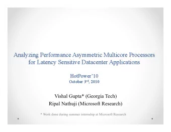 Vishal Gupta* (Georgia Tech)  Ripal Nathuji (Microsoft Research)  * Work done during summer