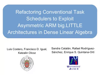 Refactoring Conventional Task  Schedulers to Exploit  Asymmetric ARM big.LITTLE  Architectures in