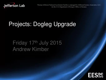 Projects: Dogleg Upgrade Friday 17 th July 2015  Andrew Kimber  Project overview  AIPDG1