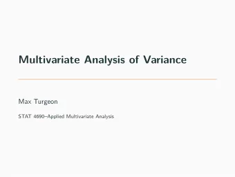 Multivariate Analysis of Variance  Max Turgeon  STAT 4690Applied Multivariate Analysis  Quick