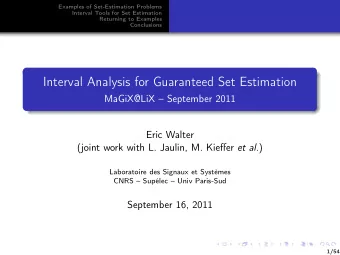 Interval Analysis for Guaranteed Set Estimation  MaGiX@LiX  September 2011  Eric Walter (joint