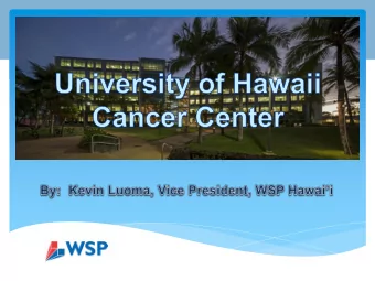 1  Background  Owner  University of Hawaii  Type of Facility  Location to centralize
