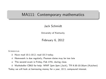 MA111: Contemporary mathematics  .  Jack Schmidt  University of Kentucky  February 6, 2012