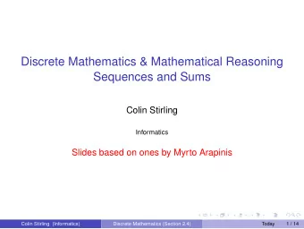 Discrete Mathematics &amp; Mathematical Reasoning  Sequences and Sums  Colin Stirling  Informatics