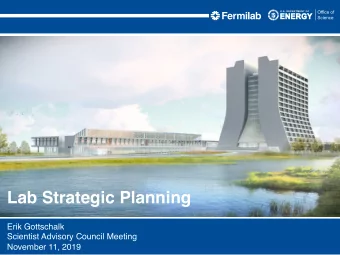 Lab Strategic Planning  Erik Gottschalk  Scientist Advisory Council Meeting  November 11, 2019