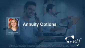 Annuity Options  Kathryn Schmidt  Presenter  The Department of Employee Trust Funds has made every