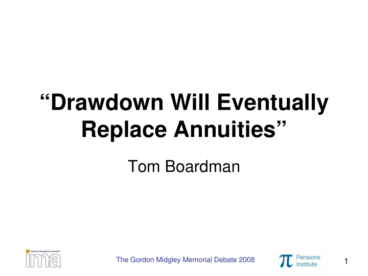 drawdown will eventually replace annuities