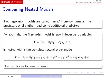 Comparing Nested Models Two regression models are called nested if one contains all the  predictors