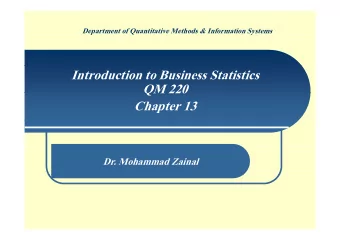 Introduction to Business Statistics  QM 220  QM 220  Chapter 13  Dr. Mohammad Zainal  Chapter 13: