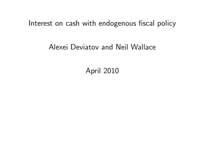 interest on cash with endogenous scal policy alexei