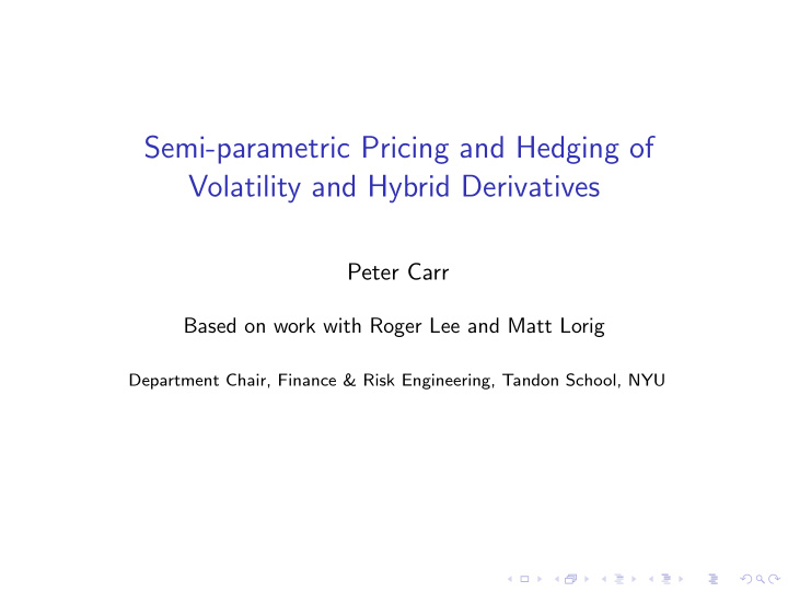 semi parametric pricing and hedging of volatility and