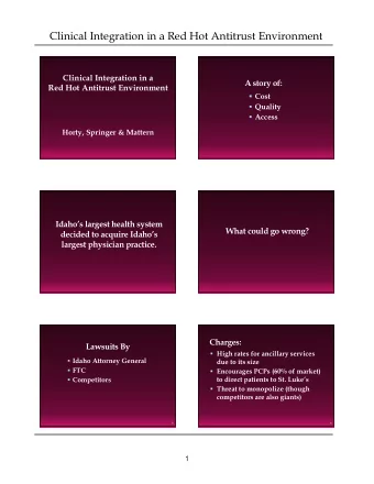 Clinical Integration in a Red Hot Antitrust Environment  Clinical Integration in a  A story of: