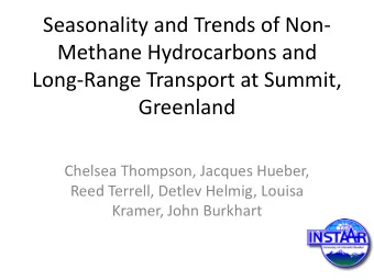 Seasonality and Trends of Non-  Methane Hydrocarbons and  Long-Range Transport at Summit,