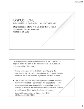 DISPOSITIONS HON.  MARTIN   J.  TANGEMAN   KATY  GRAHAM  Dispositions:  How We Deliver  the
