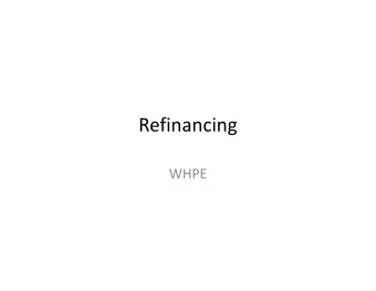 Refinancing  WHPE Goals of Chapter  To illustrate the hidden costs that interest adds to a