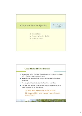 Chapter 6 Service Quality  ShinMing Guo  NKFUST  Service Gaps  Measuring Service Quality