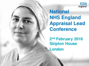 National  NHS England  Appraisal Lead  Conference 2 nd February 2016  Skipton House  London